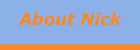 About Nick